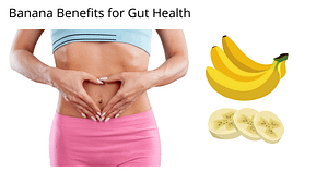 Banana Benefits for Gut Health