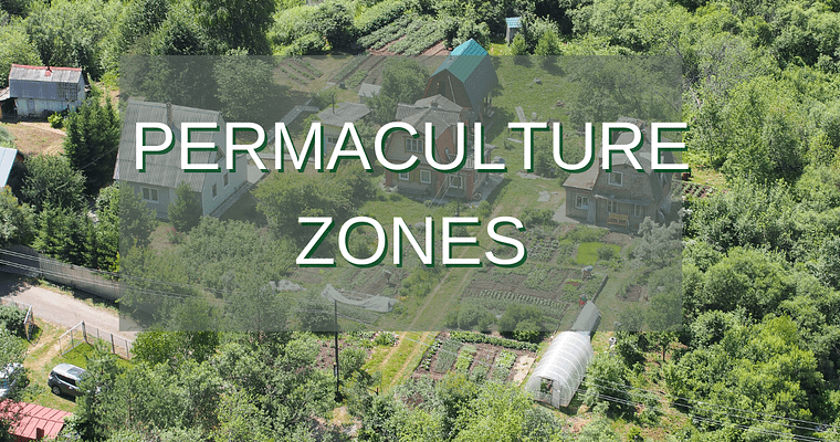 Permaculture Zones- Everything you need to know