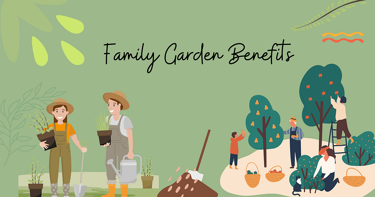 Family Garden Benefits That Will Convince You To Start Your Own